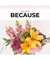 Just Because Florist’s Pick Designer's Choice